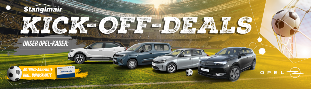 Stanglmair Kick-Off-Deals. Unser Opel-Kader.