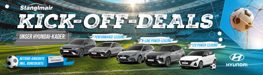 Stanglmair Kick-Off-Deals. Unser Hyundai-Kader